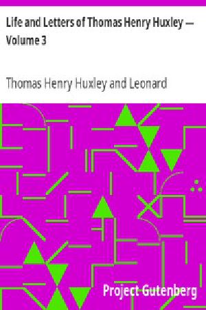 [Gutenberg 5799] • Life and Letters of Thomas Henry Huxley — Volume 3